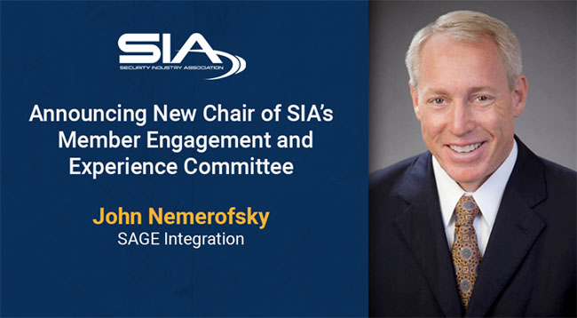 The Security Industry Association (SIA) has named John Nemerofsky – COO at SAGE Integration – as the new chair of the SIA Member Engagement and Experience Committee