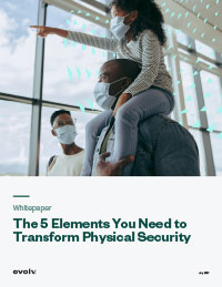The 5 Elements You Need to Transform Physical Security